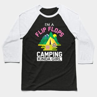 Funny I'm A Flip Flops Camping Kind Of Girl Camping Lover Baseball T-Shirt